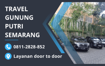 Travel Gunung Putri Semarang
